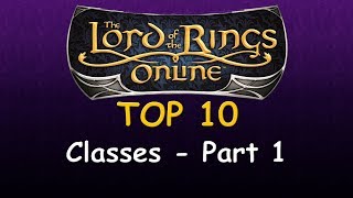 LOTRO Top 10  Classes Part 1 [upl. by Ashely]