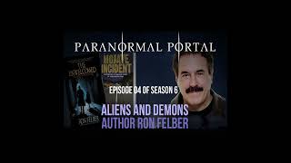 S6EP04  Aliens And Demons  Author Ron Felber [upl. by Lehcyar]