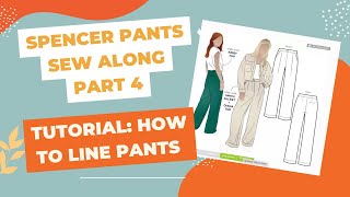 Tutorial How to Line Pants  Spencer Pant Sew Along Part 4 [upl. by Wailoo]