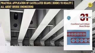 PRACTICAL APPLICATION OF CASTELLATED BEAMS  BOOKS TO REALITY  ALL ABOUT BRIDGE ENGINEERING [upl. by Hanni]