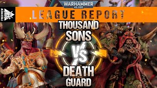 Thousand Sons vs Death Guard 2000pts  Warhammer 40000 League Report [upl. by Ynattib]