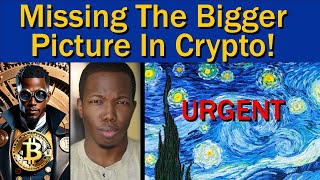 Missing The Big Picture In Crypto [upl. by Oht]