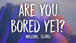 Wallows  Are You Bored Yet Lyrics ft Clairo [upl. by Basso663]