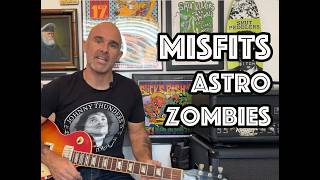 Astro Zombies Misfits Guitar Lesson  Tutorial [upl. by Yorztif]