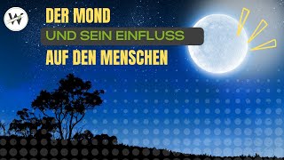 Der Mond und seine Wirkung auf den Menschen [upl. by Pozzy]