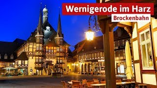 Wernigerode im Harz  Fachwerkpracht und Brockenbahn [upl. by Weisberg832]