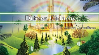 Ditosa Cidade  Shirley Carvalhaes CANTADO LETRA [upl. by Niven972]