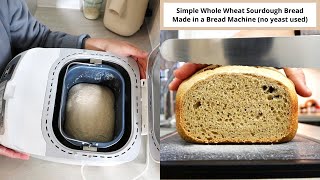 Simple Whole Wheat Sourdough Bread Machine Recipe  Using Fresh Milled Flour No Yeast [upl. by Semele]