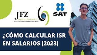 ¿Cómo calcular ISR en Salarios 2023  JFZ Consulting Firm SC [upl. by Caldeira]