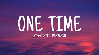 Nightshift amp Marvenko  One Time Lyrics [upl. by Nerfe]