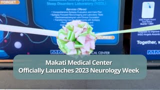 Makati Medical Center Launches 2023 National Neurology Week [upl. by Blus919]