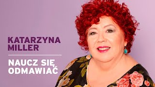 Katarzyna Miller  Naucz się odmawiać [upl. by Small442]