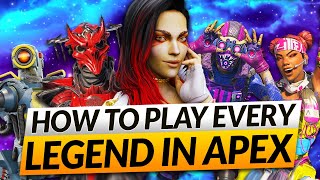 HOW TO PLAY EVERY LEGEND in Apex  Your Role Best Guns and Tips [upl. by Nnylekoorb546]