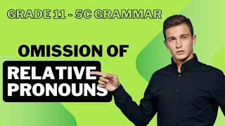 Grade 11  5C Grammar  Omission of Relative Pronouns  အညွှန်းနာမ်စားများကိုချန်ရေးခြင်း။ [upl. by Oloapnaig]