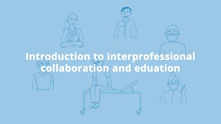 Introduction to interprofessional collaboration and interprofessional education [upl. by Ylrebma]