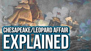 Chesapeake Leopard Affair Explained Embargo Act 1807 [upl. by Azila454]