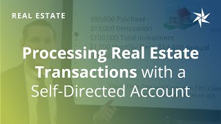 Processing Real Estate Transactions with a SelfDirected Account [upl. by Ledua]