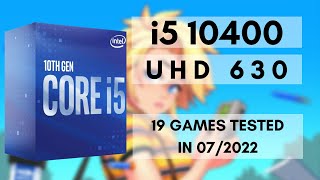 Intel Core i510400 \ Intel UHD Graphics 630 \ 19 GAMES TESTED IN 072022 16GB RAM [upl. by Buine]