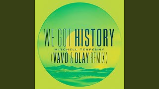 We Got History VAVO amp DLAY Remix [upl. by Harmon790]