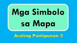 Mga Simbolo sa Mapa  AP 3 [upl. by Canfield212]