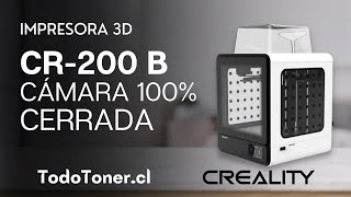 CR200 B Creality  CÁMARA COMPLETAMENTE CERRADA 🔒  Impresora 3D  TodoToner ⚡ [upl. by Seilenna776]