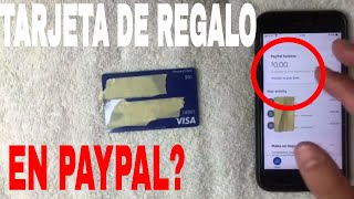 ✅ ¿Se Puede Agregar Una Tarjeta De Regalo De Débito A Paypal 🔴 [upl. by Wells]