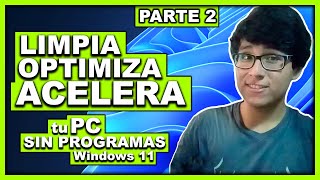 Cómo LIMPIAR OPTIMIZAR Y ACELERAR mi PC SIN PROGRAMAS para Windows 11  Parte 2 [upl. by Forras684]