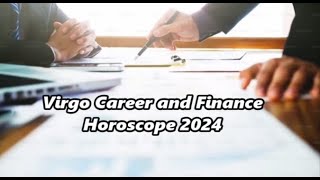 Virgo Career and finance Horoscope 2024 [upl. by Hobie]