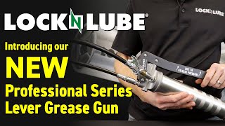 NEW Professional Series Lever Grease Gun from LockNLube [upl. by Fang]