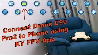 How to Connect Drone E99 Pro2 to Phone using KY FPV App [upl. by Oiuqise]