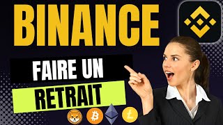 Comment Retirer De Largent Sur Binance  Faire Un Retrait Sur Binance FACILE [upl. by Bern641]