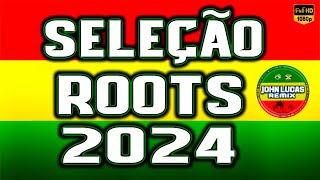 SELEÇÃO ROOTS REGGAE 2024  Reggae Do Maranhão  Internacional  Reggae Lindo JohnLucasRemix [upl. by Lyudmila]