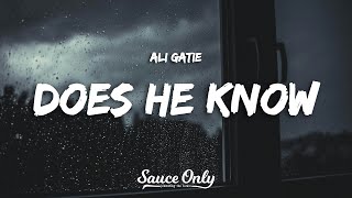 Ali Gatie  Does He Know Lyrics [upl. by Pittman929]