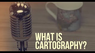 What is Cartography [upl. by Mabelle926]