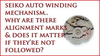 Seiko Automatics Self Winding System Alignment Why Does It Matter [upl. by Asilef]