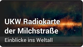 Bilder der Astrophysik • UKWRadiokarte der Milchstraße  Andreas Müller [upl. by Assiram]