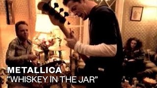 Metallica  Whiskey In The Jar Official Music Video [upl. by Esirrehc]