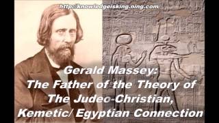 Gerald Massey The Father of the Theory of JudeoChristian KemeticEgyptian Connection KIK [upl. by Behl]