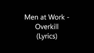 Men at Work  Overkill Lyrics [upl. by Nrev]