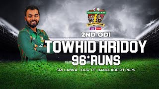 Towhid Hridoys 96 Runs Against Sri Lanka  2nd ODI  Sri Lanka tour of Bangladesh 2024 [upl. by Shiau284]