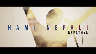 Nepathya  Hami Nepali हामी नेपाली [upl. by Anneh]