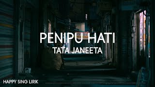 Tata Janeeta  Penipu Hati Lirik [upl. by Auqcinahs]