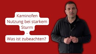 Kaminofen Nutzung bei starkem Sturm  Was ist zubeachten [upl. by Yrehcaz240]