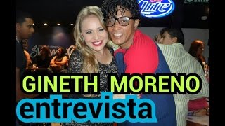 GINETH MORENO  ENTREVISTADA POR FARANDULERO LUIS [upl. by Ordnael]