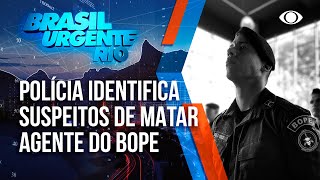 Polícia identifica e tenta localizar responsáveis por matar agente do Bope  Brasil Urgente Rio [upl. by Etteuqram935]