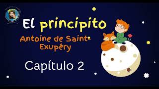 Audiolibro El principito Capitulo 2 Antoine de Saint Exupéry [upl. by Innus]