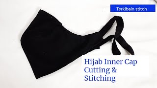 Easy cutting and stitching of Hijab cap  Hijab Inner Cap tutorial I Terkibain Stitch [upl. by Madelena]