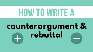 How to Write a Counterargument amp Rebuttal [upl. by Atinram]