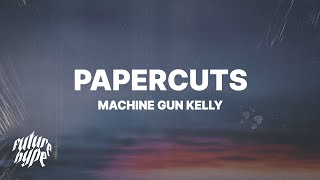 Machine Gun Kelly  papercuts Lyrics [upl. by Sax]