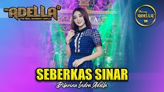 SEBERKAS SINAR  Difarina Indra Adella  OM ADELLA [upl. by Cutter524]